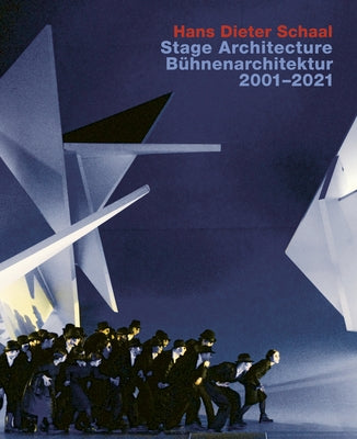 Hans Dieter Schaal. Stage Architecture 2001-2021: With an Introduction by Wolfgang Willaschek by Schaal, Hans Dieter