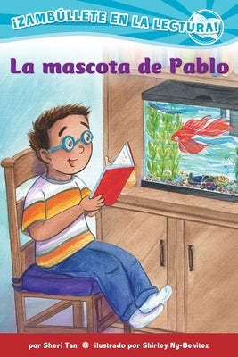 La Mascota de Pablo (Confetti Kids #9): (Pablo's Pet) by Tan, Sheri