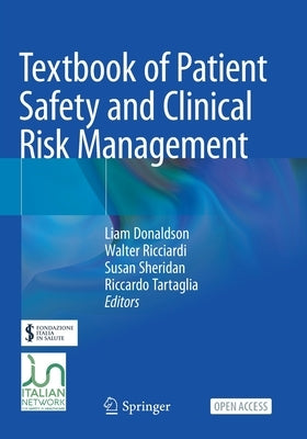 Textbook of Patient Safety and Clinical Risk Management by Donaldson, Liam