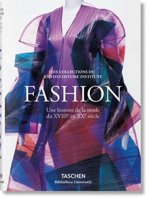 Fashion. Une Histoire de la Mode Du Xviiie Au Xxe Siècle by Taschen