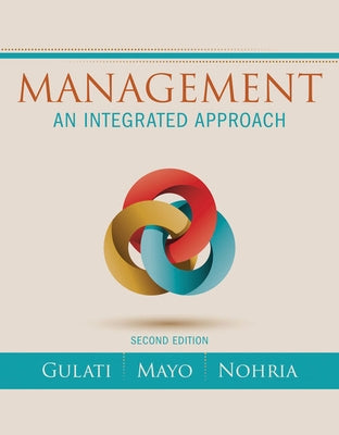 Bundle: Management: An Integrated Approach, Loose-Leaf Version, 2nd + Mindtap V2 Management, 1 Term (6 Months) Printed Access Card by Gulati, Ranjay