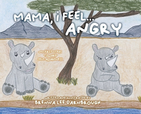 Mama, I Feel... Angry by Darnbrough, Brenna Lee