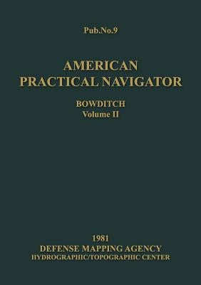 American Practical Navigator Volume 2 1981 Edition by Bowditch, Nathaniel