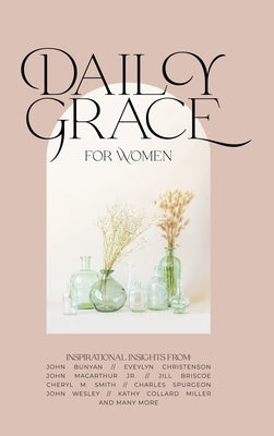 Daily Grace for Women: Devotional Reflections to Nourish Your Soul by Honor Books