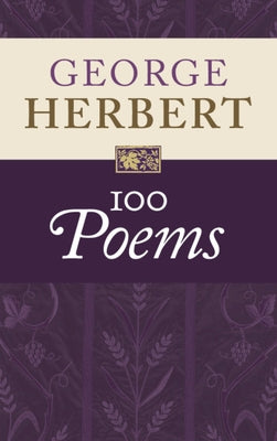George Herbert: 100 Poems by Herbert, George