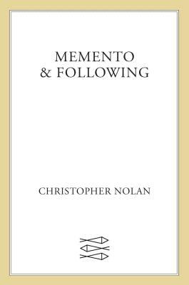 Memento & Following by Nolan, Christopher