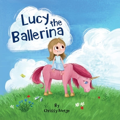 Lucy the Ballerina by Metge, Chrissy