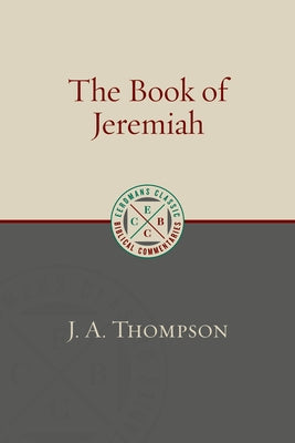 The Book of Jeremiah by Thompson, J. a.