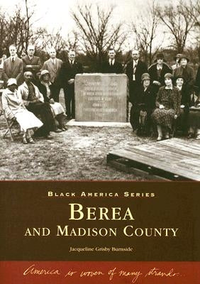 Berea and Madison County by Burnside, Jacqueline Grisby