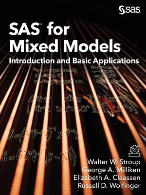 SAS for Mixed Models: Introduction and Basic Applications by Stroup, Walter W.