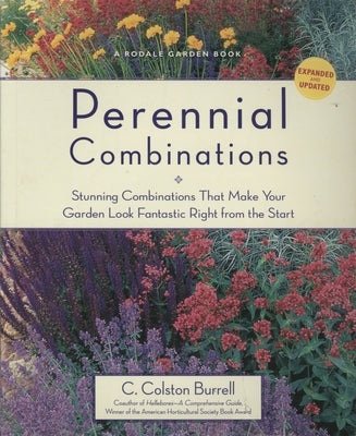 Perennial Combinations: Stunning Combinations That Make Your Garden Look Fantastic Right from the Start by Burrell, C. Colston