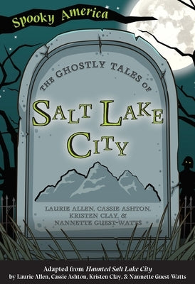 The Ghostly Tales of Salt Lake City by Allen, Laurie