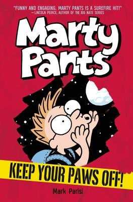 Marty Pants #2: Keep Your Paws Off! by Parisi, Mark