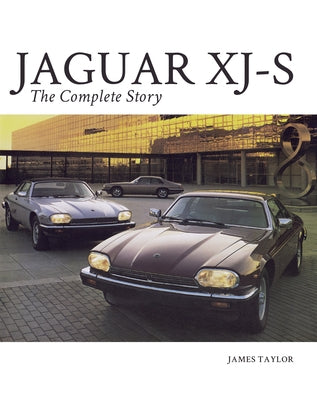 Jaguar Xj-S: The Complete Story by Taylor, James