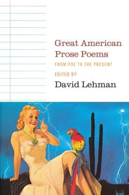 Great American Prose Poems: From Poe to the Present by Lehman, David