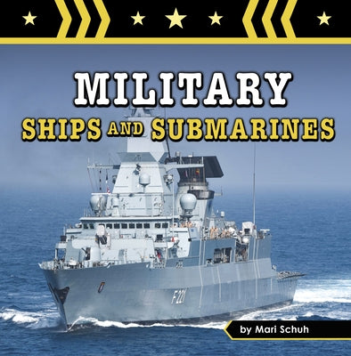 Military Ships and Submarines by Schuh, Mari