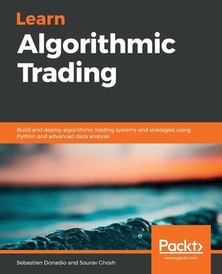 Learn Algorithmic Trading by Ghosh, Sourav