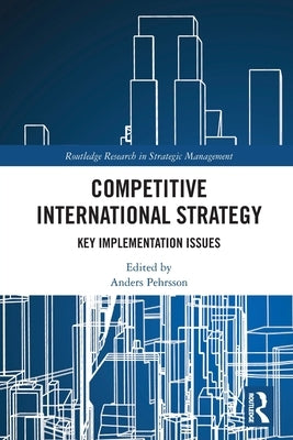 Competitive International Strategy: Key Implementation Issues by Pehrsson, Anders