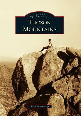 Tucson Mountains by Ascarza, William