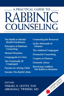 A Practical Guide to Rabbinic Counseling: A Jewish Lights Classic Reprint by Levitz, Yisrael N.