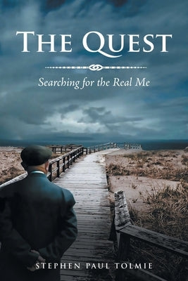 The Quest: Searching for the Real Me by Tolmie, Stephen Paul