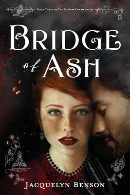 Bridge of Ash by Benson, Jacquelyn