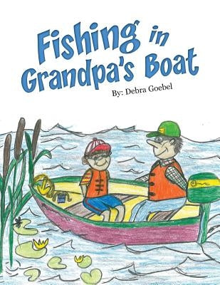 Fishing in Grandpa's Boat by Goebel, Debra