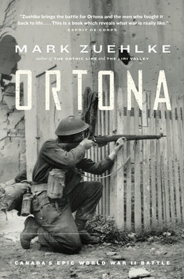 Ortona: Canada's Epic World War II Battle by Zuehlke, Mark