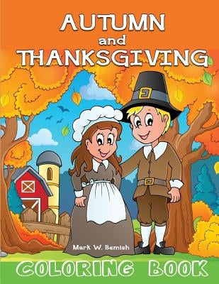 Autumn and Thanksgiving Coloring Book by Bemish, Mark W.