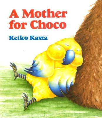 A Mother for Choco by Kasza, Keiko