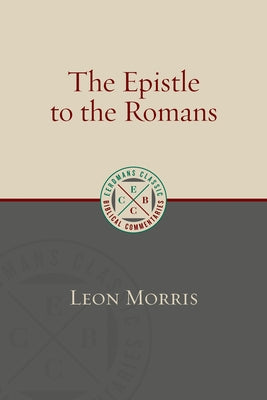 The Epistle to the Romans by Morris, Leon