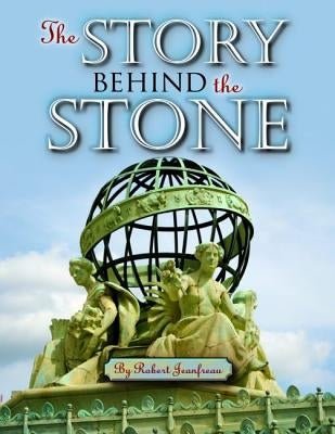 The Story Behind the Stone by Jeanfreau, Robert