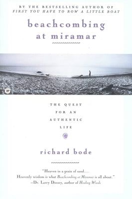 Beachcombing at Miramar: The Quest for an Authentic Life by Bode, Richard