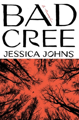 Bad Cree by Johns, Jessica