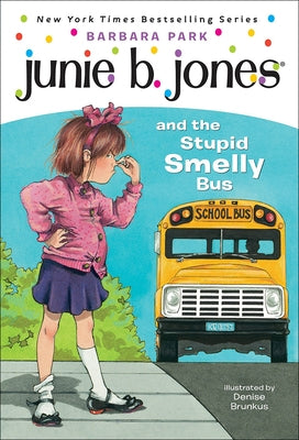 Junie B. Jones and the Stupid Smelly Bus by Park, Barbara