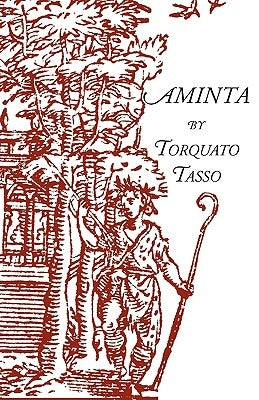 Aminta: A Pastoral Play by Tasso, Torquato