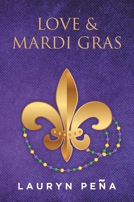 Love & Mardi Gras by Pena, Lauryn
