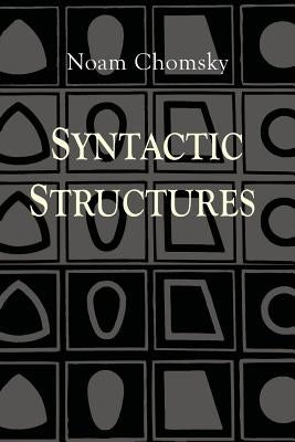 Syntactic Structures by Chomsky, Noam