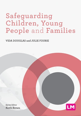 Safeguarding Children, Young People and Families by Douglas, Vida