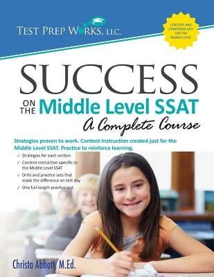 Success on the Middle Level SSAT by Abbott M. Ed, Christa B.