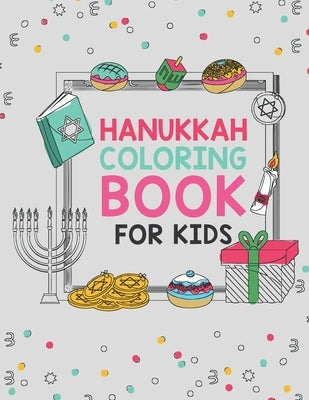 Hanukkah Coloring Book For Kids: Large 25 Designs Best For Young Children Boys And Girls To Celebrate Chanukah by Journals, Special Memories