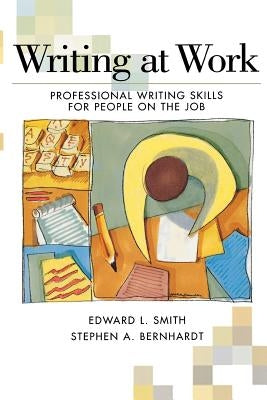 Writing at Work: Professional Writing Skills for People on the Job by Smith, Edward