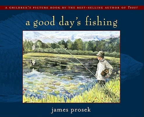 A Good Day's Fishing by Prosek, James