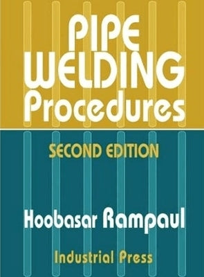 Pipe Welding Procedures by Rampaul, Hoobasarl