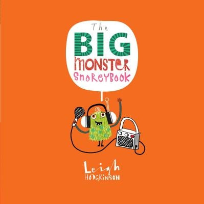 The Big Monster Snorey Book by Hodgkinson, Leigh