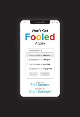 Won't Get Fooled Again: A Graphic Guide to Fake News by Steuter, Erin