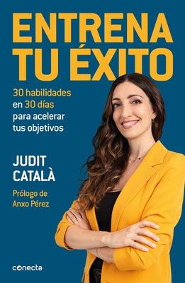 Entrena Tu Éxito / Train Your Success by Catal&#224;, Judit