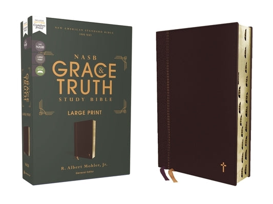 Nasb, the Grace and Truth Study Bible, Large Print, Leathersoft, Maroon, Red Letter, 1995 Text, Thumb Indexed, Comfort Print by Mohler Jr, R. Albert