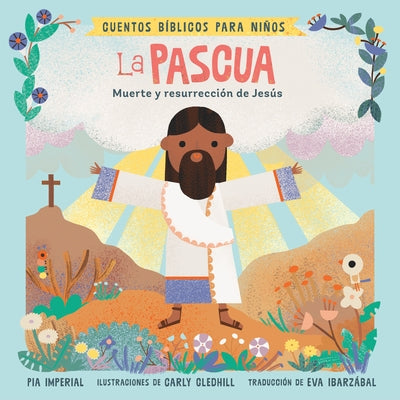 Cuentos Bíblicos Para Niños: La Pascua: Muerte Y Resurrección de Jesús by Imperial, Pia