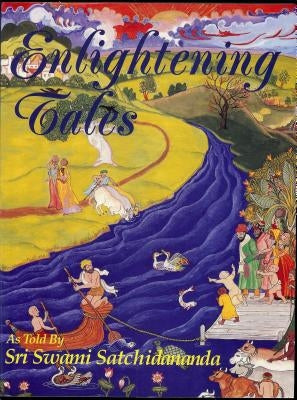 Enlightening Tales by Satchidananda, Sri Swami
